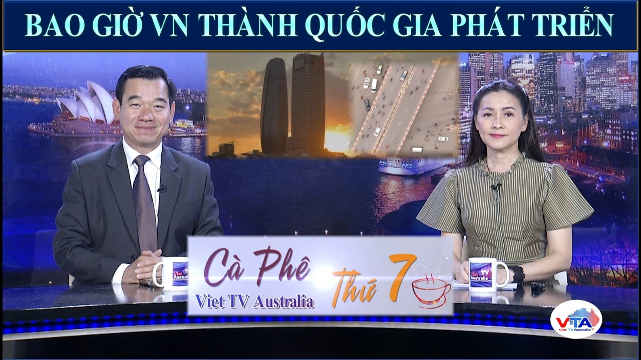 CÀ PHÊ THỨ 7 - 14-03-2026 - BAO GIỜ VN THÀNH QUỐC GIA PHÁT TRIỂN