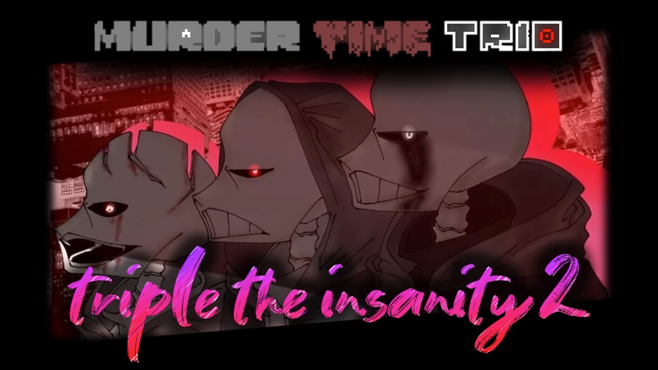 Triple The Insanity Ⅱ ［magulo remix］-murder time trio-