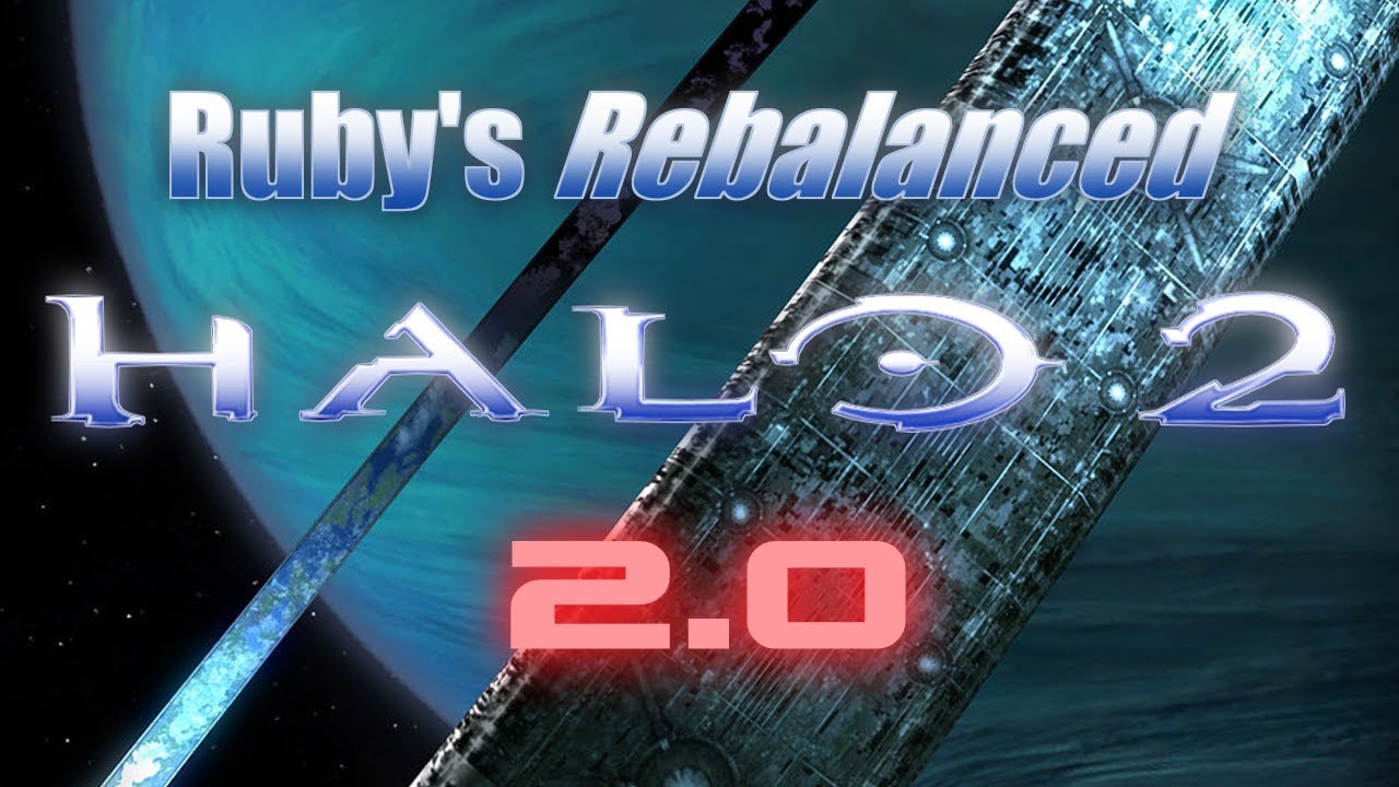 Ruby's Halo 2 Rebalanced 2.0 UPDATE!