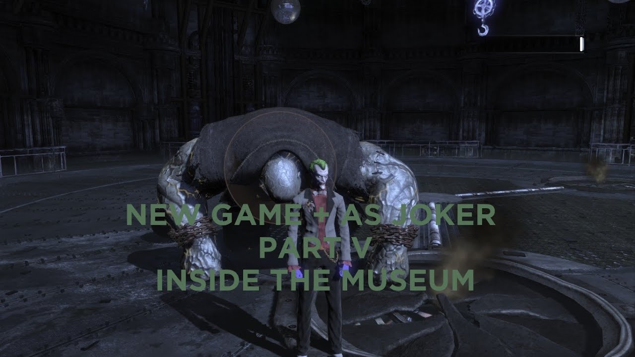 B:AC - New Game + As The Joker PART V (The Museum)