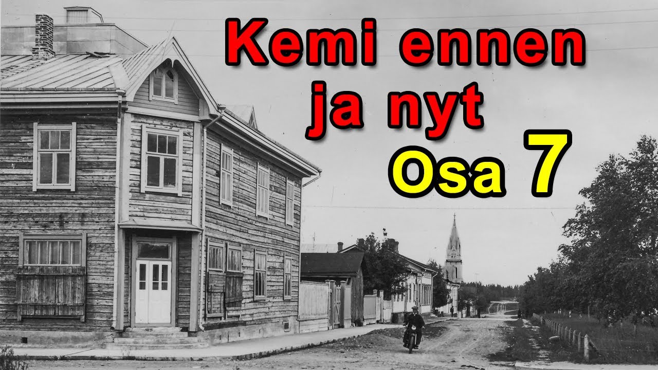 Kemi, Sauvosaari - Vanhoja kuvia ennen ja nyt. Osa 7 / Old pictures Before and Now. Part 7.