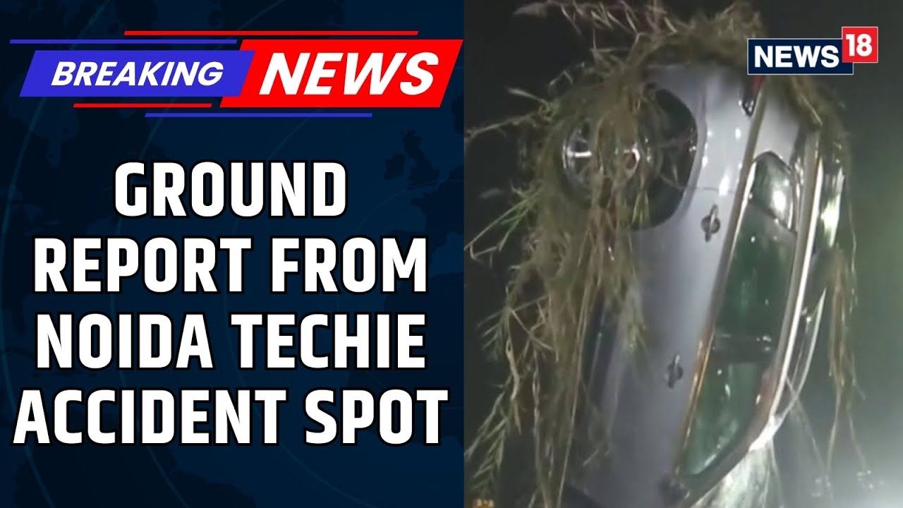 No Signages Or Streetlights: Lapses Behind Noida Techie Yuvraj Mehta’s Death | UP News | News18