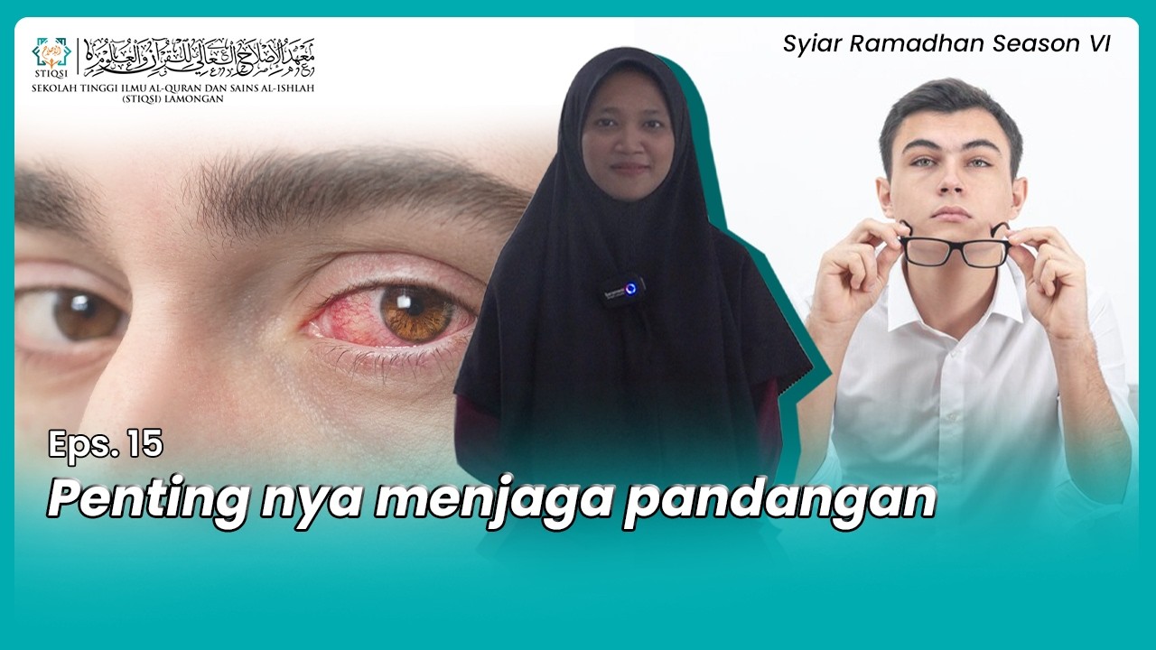 Eps. 15 – Pentingnya Menjaga Pandangan - Syiar Ramadhan Season 6