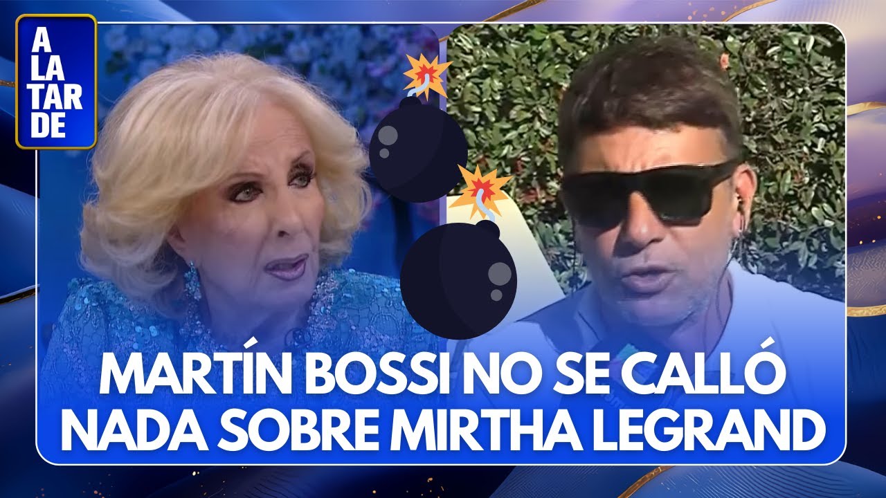 😮 MARTÍN BOSSI SE SINCERÓ EL ESCÁNDALO CON MIRTHA LEGRAND