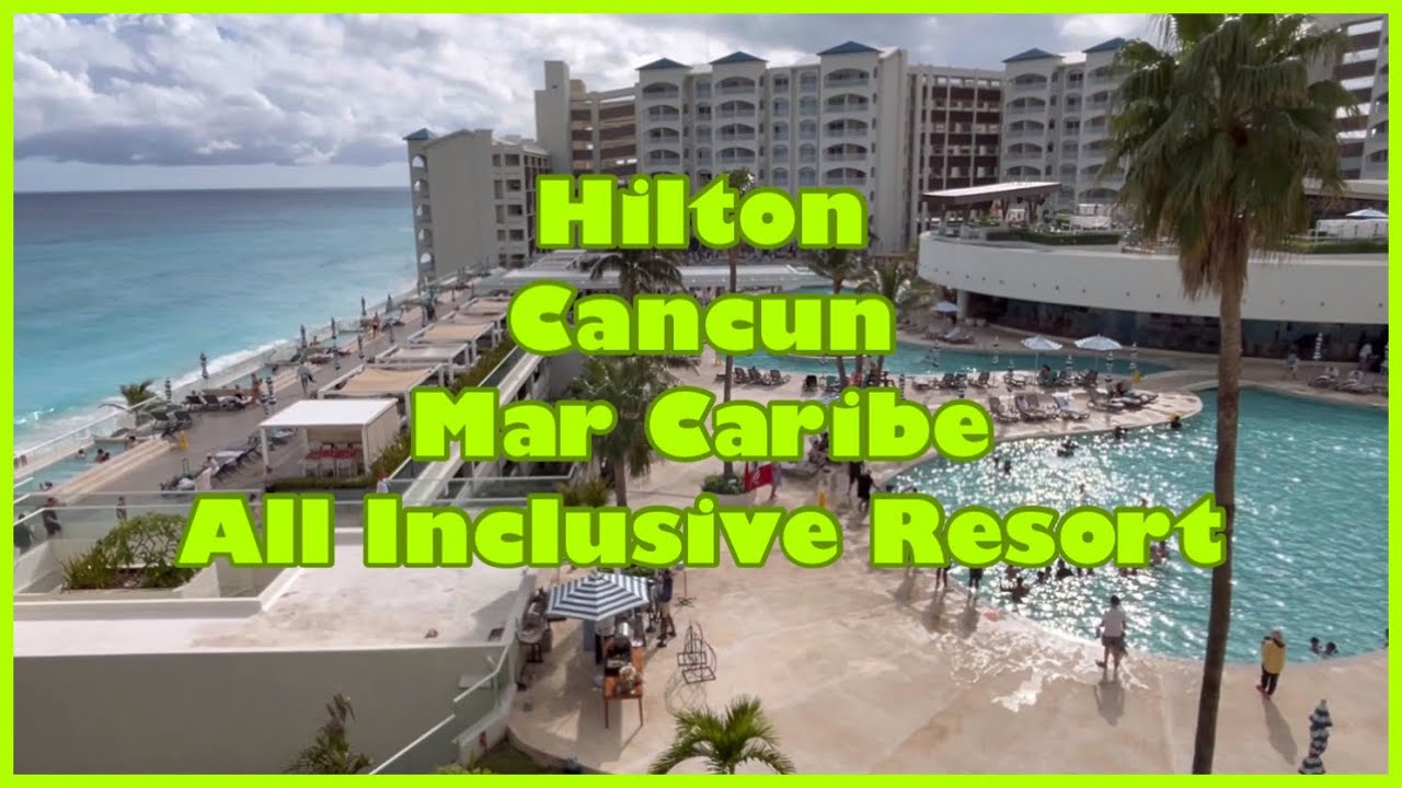 힐튼 칸쿤 마르 카리브 올인클루시브 리조트 | Hilton Cancun Mar Caribe All-inclusive Resort | 겨울휴가