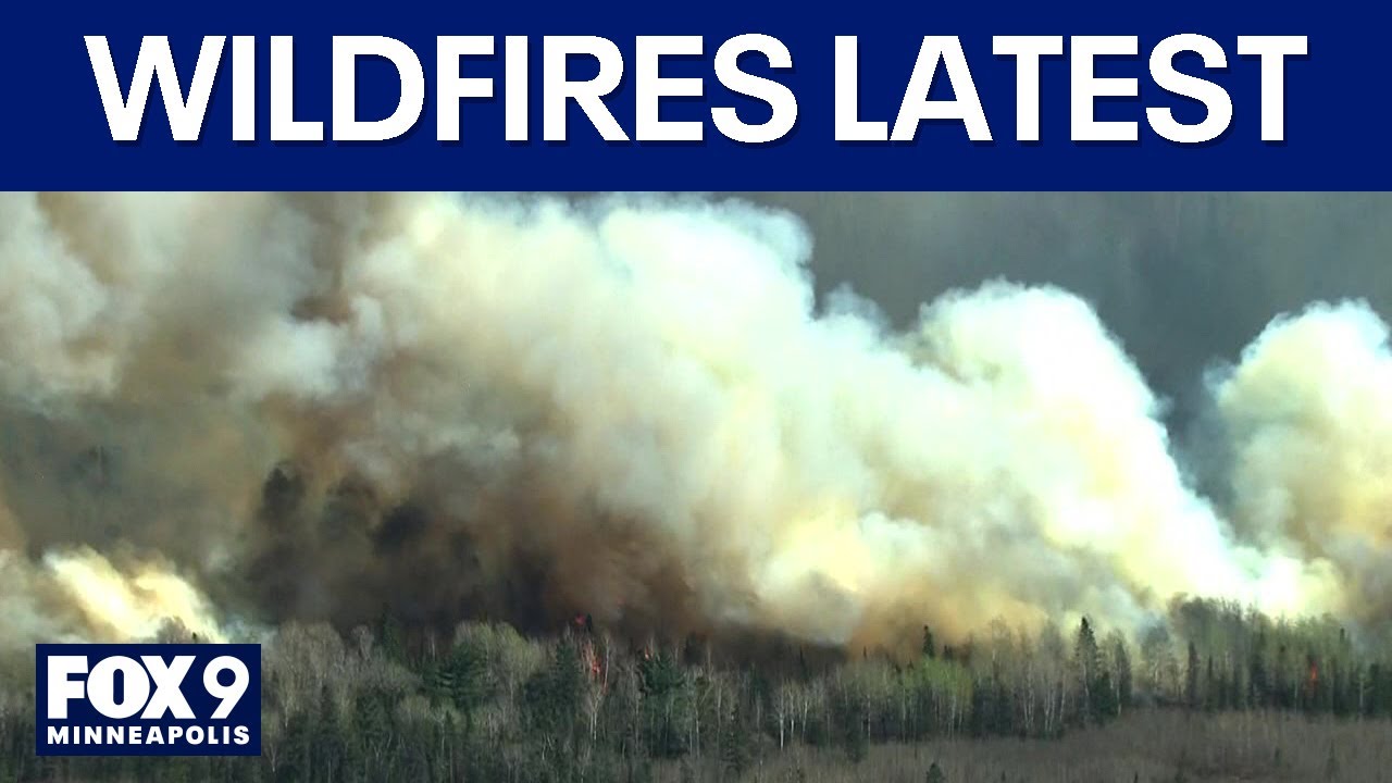 Latest conditions of Minnesota wildfires