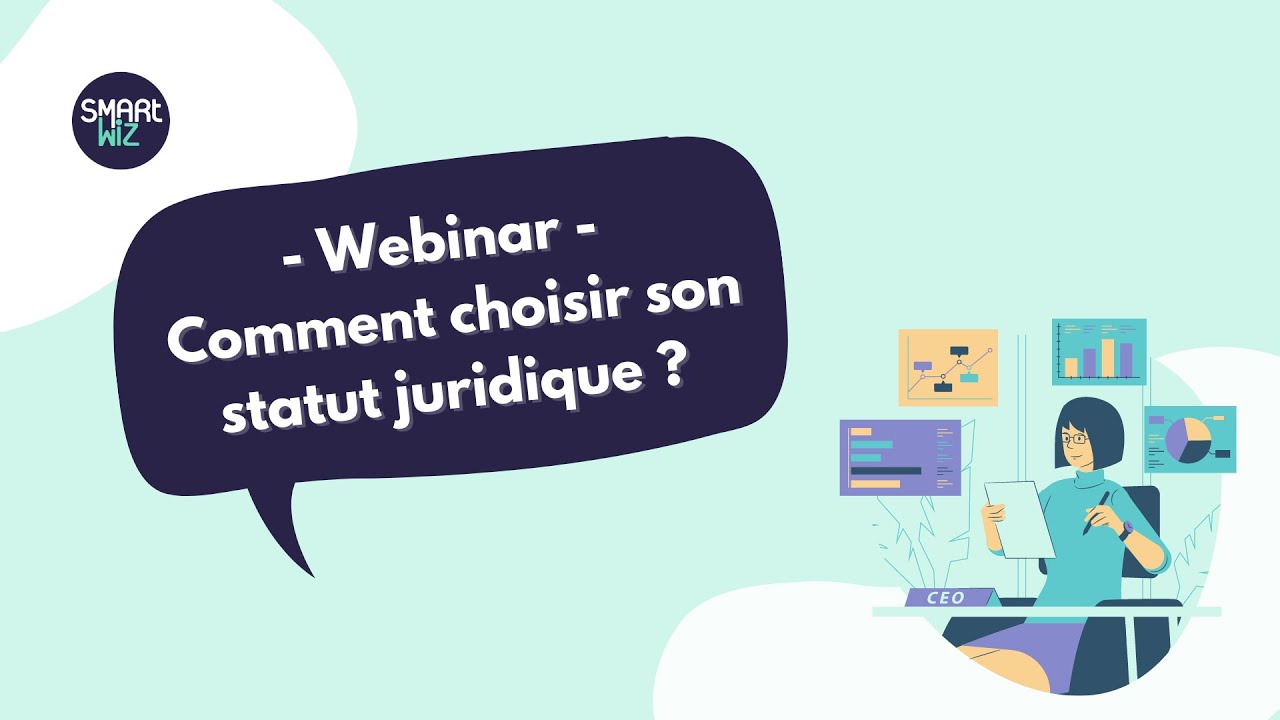 Webinar - Entrepreneurs, comment choisir votre statut juridique ?