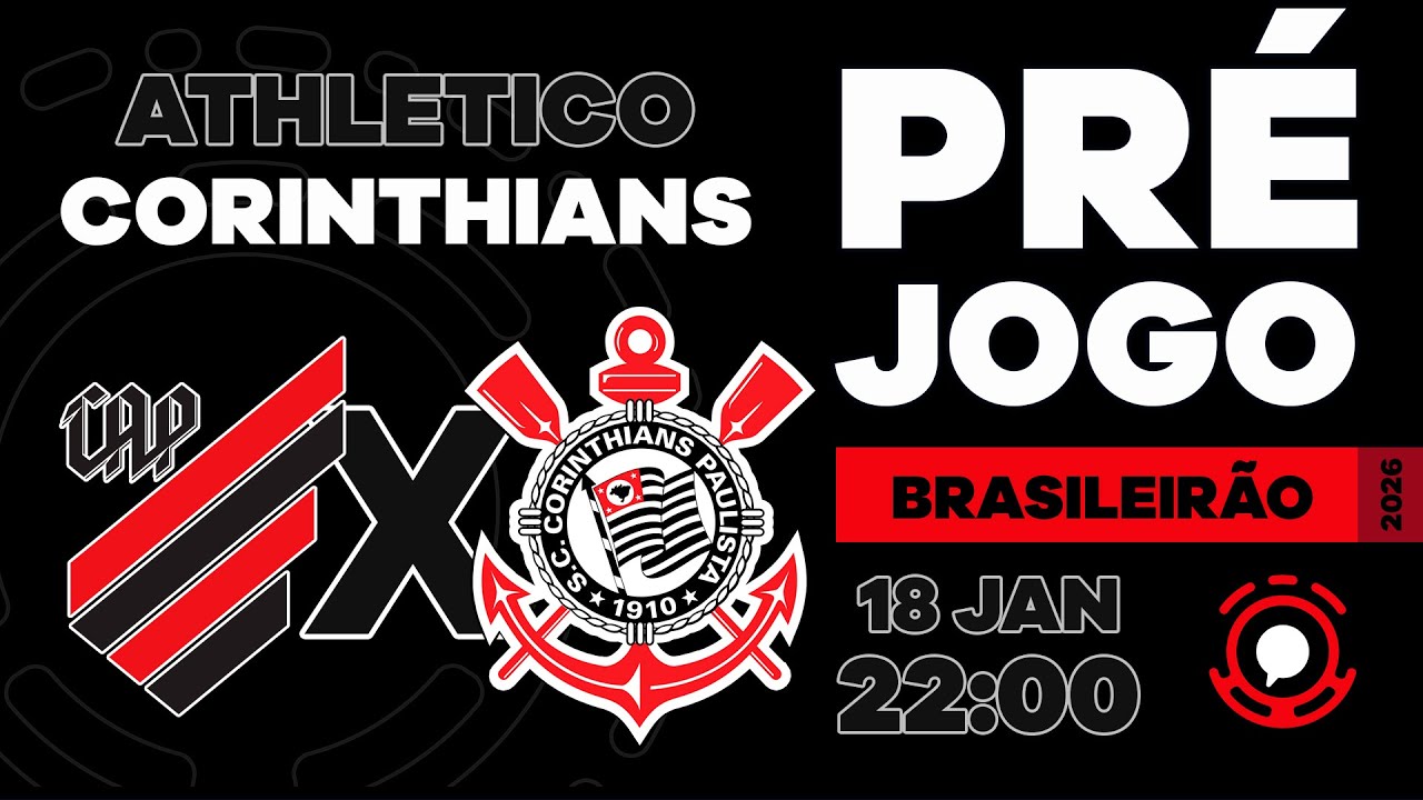 PRÉ-JOGO | ATHLETICO-PR X CORINTHIANS | CAMPEONATO BRASILEIRO 2026 | 2ª RODADA