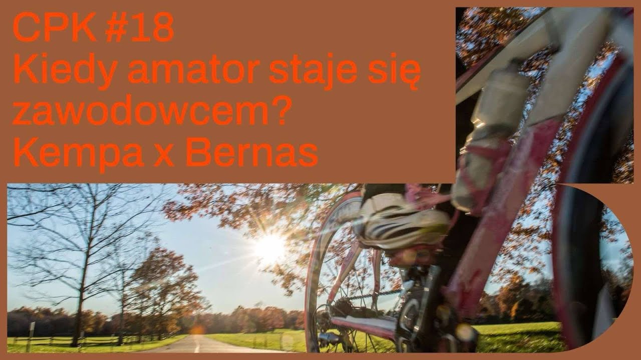 CPK #18 Kiedy amator staje się zawodowcem? Kempa x Bernas