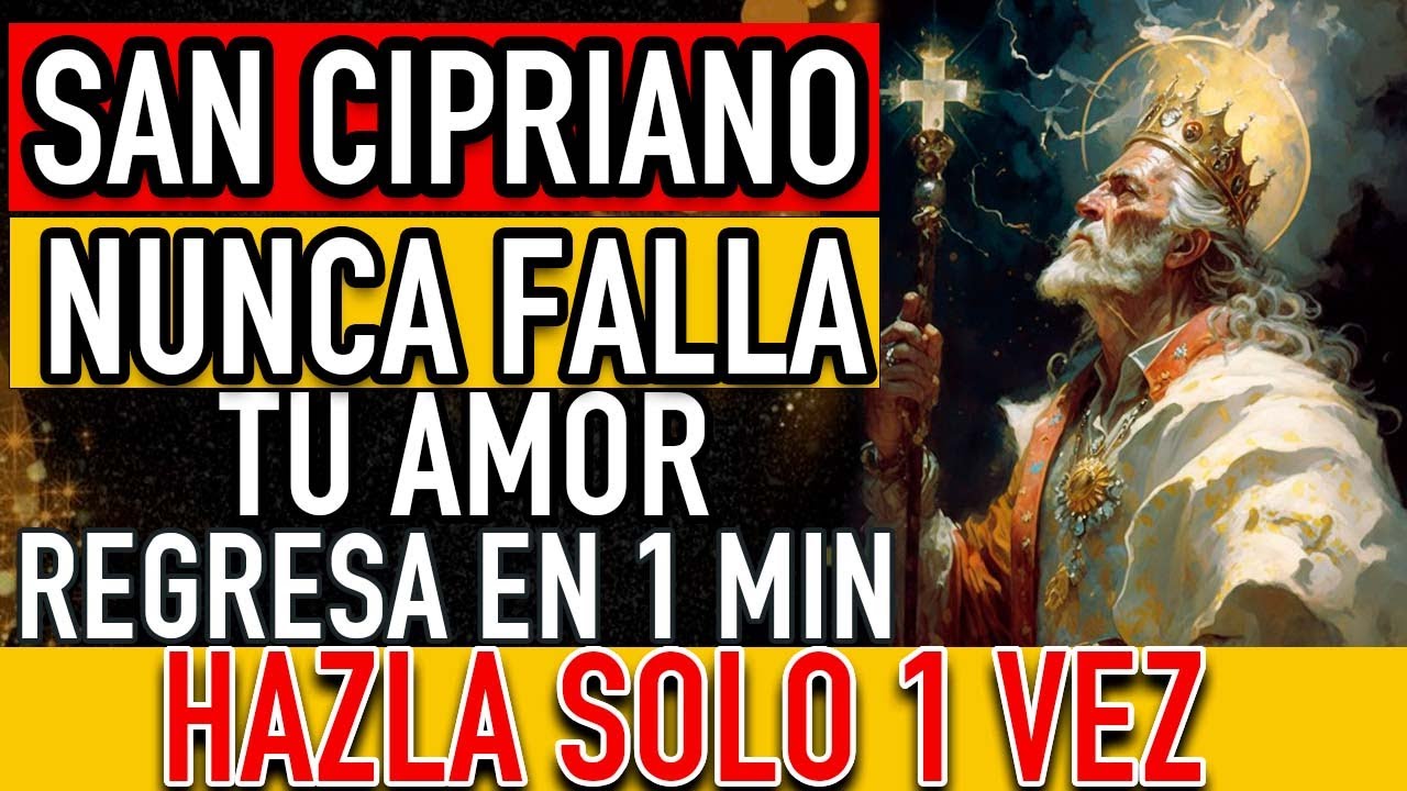 (MUY FUERTE)  SAN CIPRIANO TRAE DE VUELTA A TU AMOR YA MISMO 🌟REGRESA HOY A TU LADO 🙏 AMARRE DE AMOR