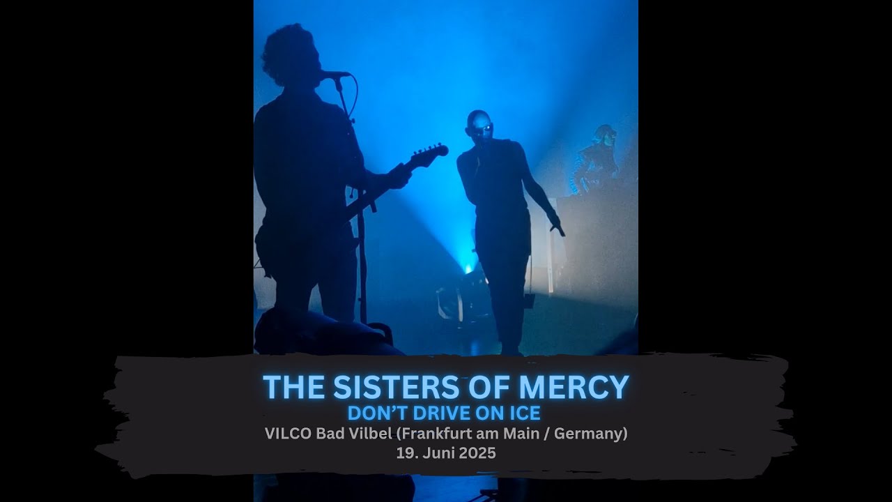 The Sisters of Mercy | Don't Drive on Ice | VILCO Bad Vilbel (Frankfurt a. M.) | 19.06.2025
