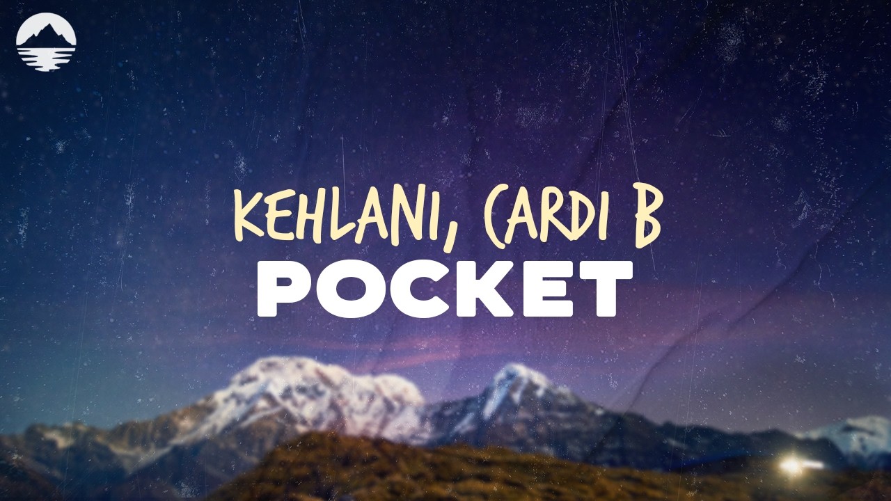 Kehlani, Cardi B - Pocket | Lyrics