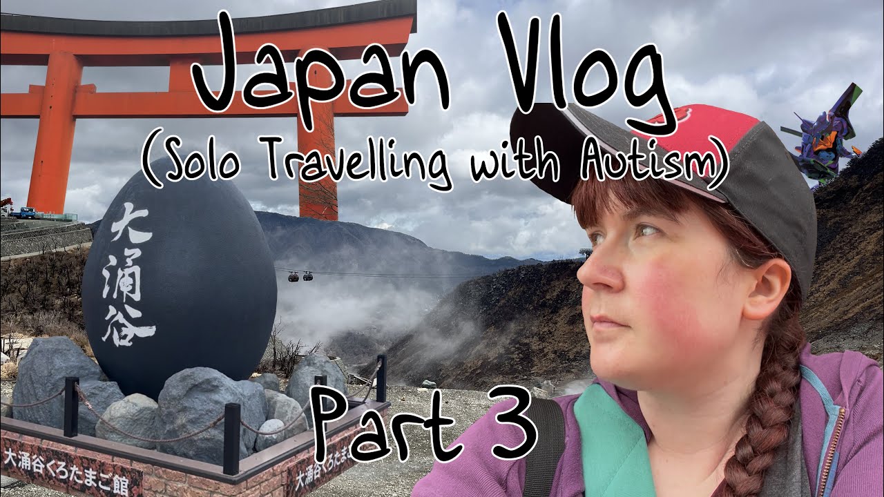 Japan Vlog - Solo Travelling with Autism - Part 3 - Day 3 - Hakone Day Trip