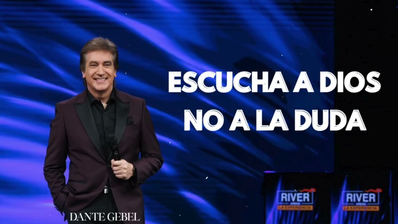 Pastor Dante Gebel - ¡ESCUCHA A DIOS Y NO A LA DUDA!