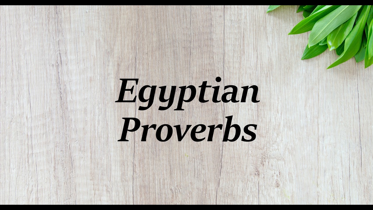 Egyptian Proverbs