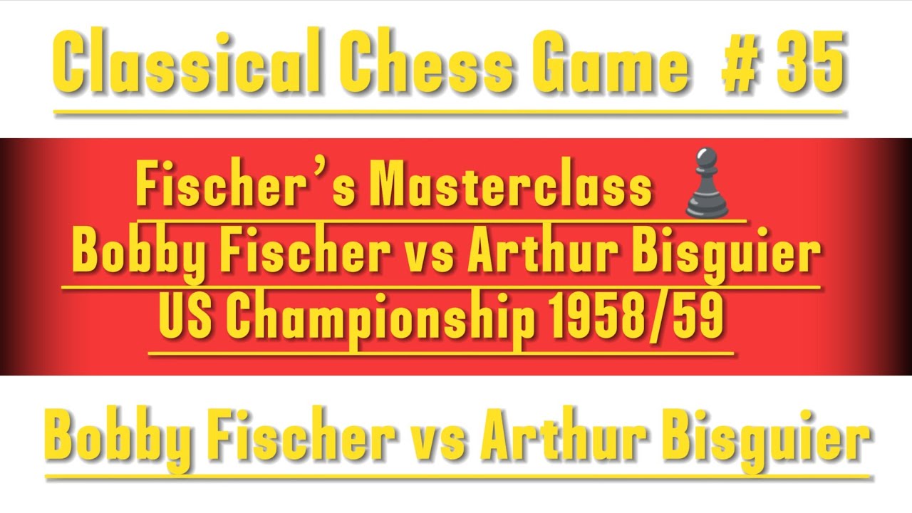 Fischer’s Masterclass ♟️ Bobby Fischer vs Arthur Bisguier | US Championship 1958/59 | Chess Boss