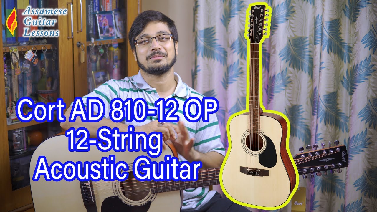 I bought a 12-String Acoustic Guitar | CORT AD 810-12 OP - First Impressions
