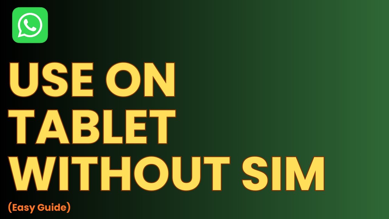 How to Use WhatsApp on Tablet Without SIM !