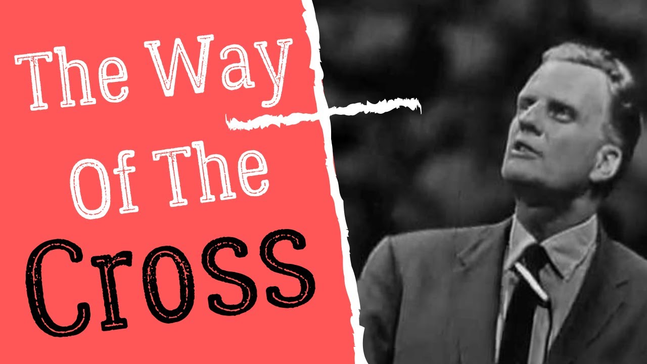 The Way of the Cross - Billy Graham (Sermon Jam)