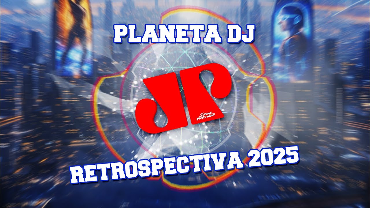 RETROSPECTIVA 2025 ★ PLANETA DJ ★ 30+ HITS MIXADOS PELO DJ OFICIAL JOVEM PAN ★ DENYS VICTORIANO