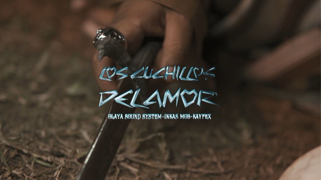 Inkas Mob & Olaya Sound System - Los Cuchillos del Amor 🗡 @InkasMob  x @olayasoundsystem x @KayfexTV