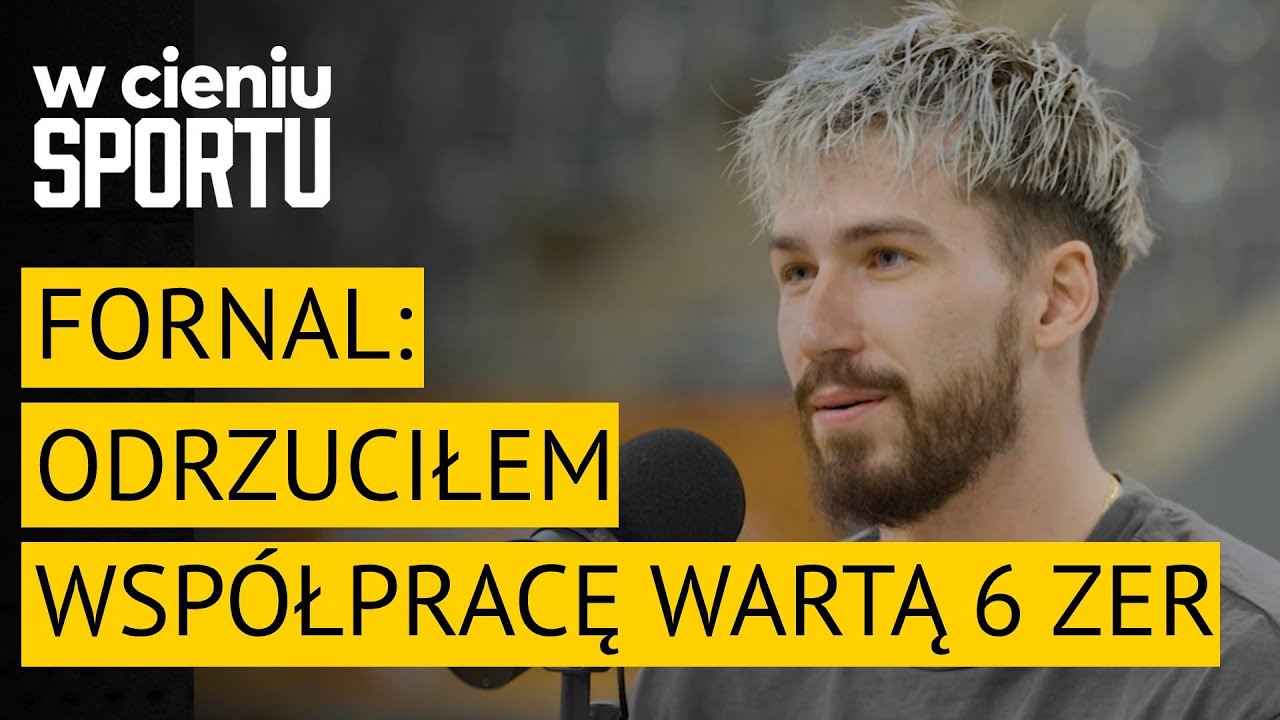 Tomasz Fornal: odrzuciłem współpracę wartą sześć zer | W cieniu sportu #110