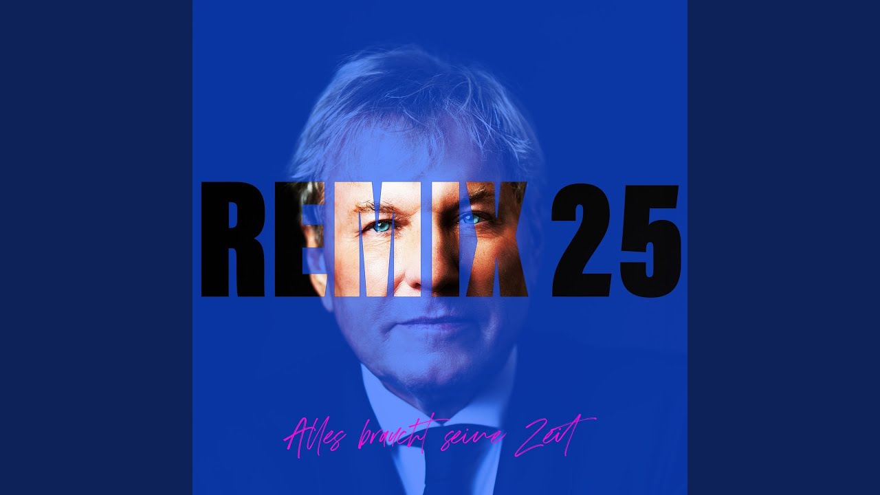 Alles braucht seine Zeit (Remix 25)