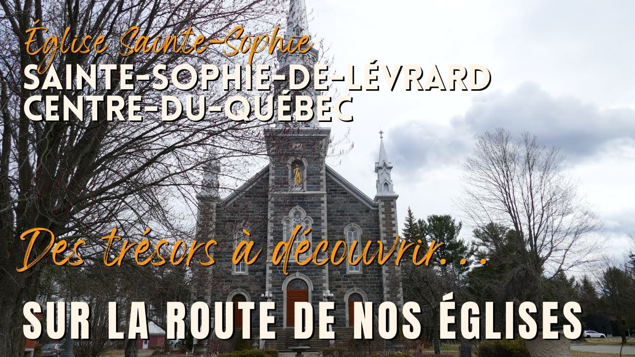 Sur la route de nos églises, Sainte-Sophie-de-Lévrard, Centre-du-Québec