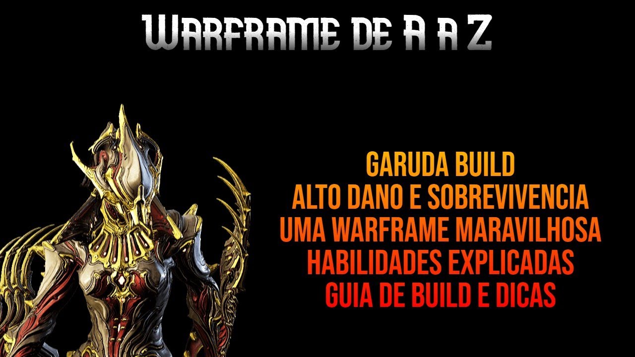 GARUDA É UMA WARFRAME SURPREENDENTE E PODEROSA | BUILD E HABILIDADES EXPLICADAS | WARFRAME DE A A Z