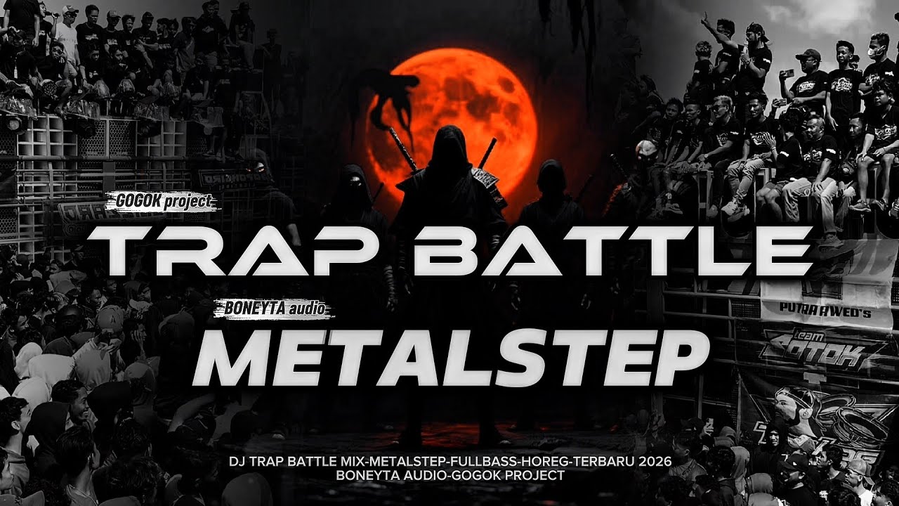 DJ TRAP BATTLE - METALSTEP‼️FULL BASS TERBARU 2026 - BONEYTA AUDIO - GOGOK PROJECT