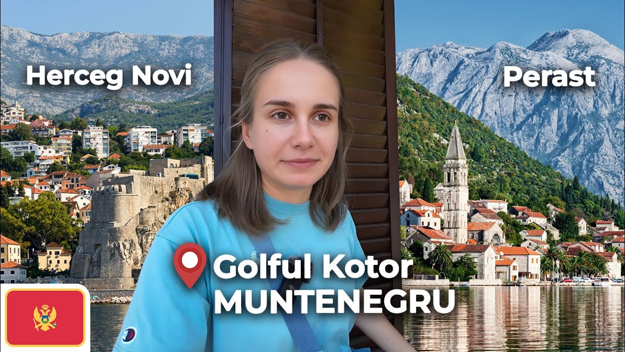 ORAȘELE DE PE COASTA GOLFULUI KOTOR ÎN EXTRASEZON: HERCEG NOVI, PERAST, RISAN, IGALO (MUNTENEGRU)