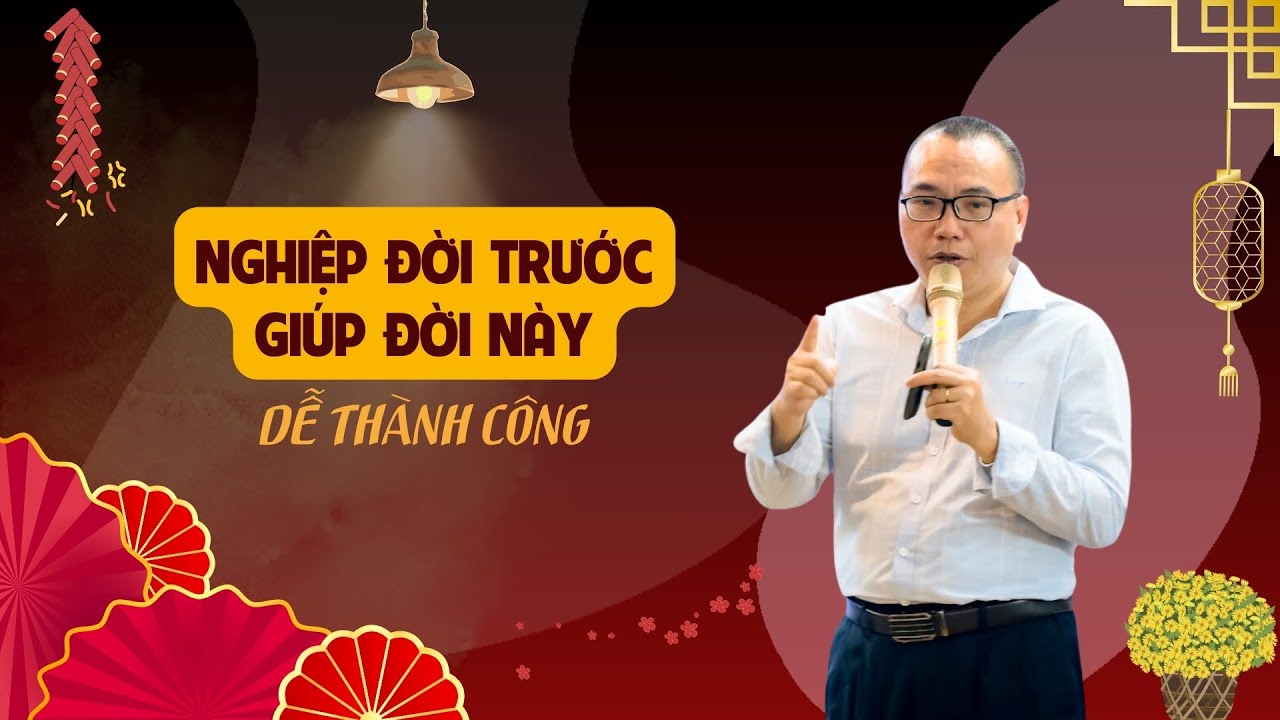 Nghiệp đời trước giúp đời này dễ thành công - bí quyết làm việc dễ như chơi | Trần Việt Quân