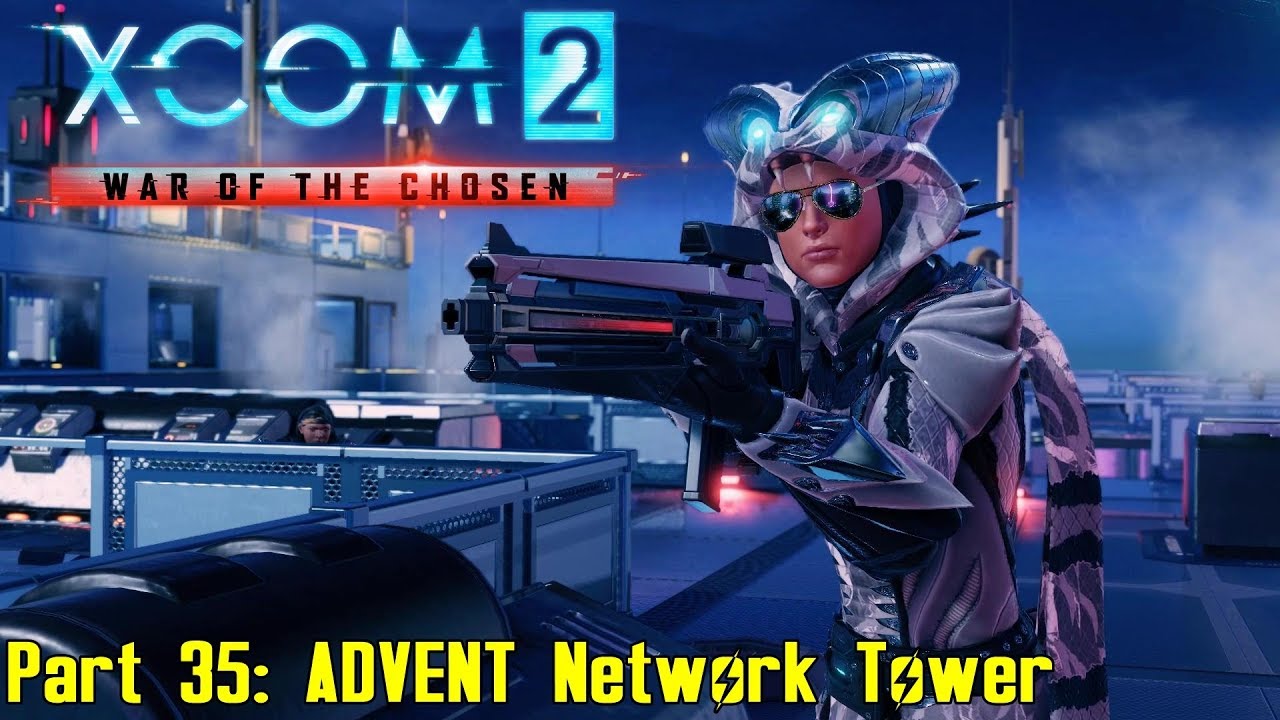 XCOM 2: War of the Chosen - Commander Ironman - Part 35 - ADVENT Network Tower