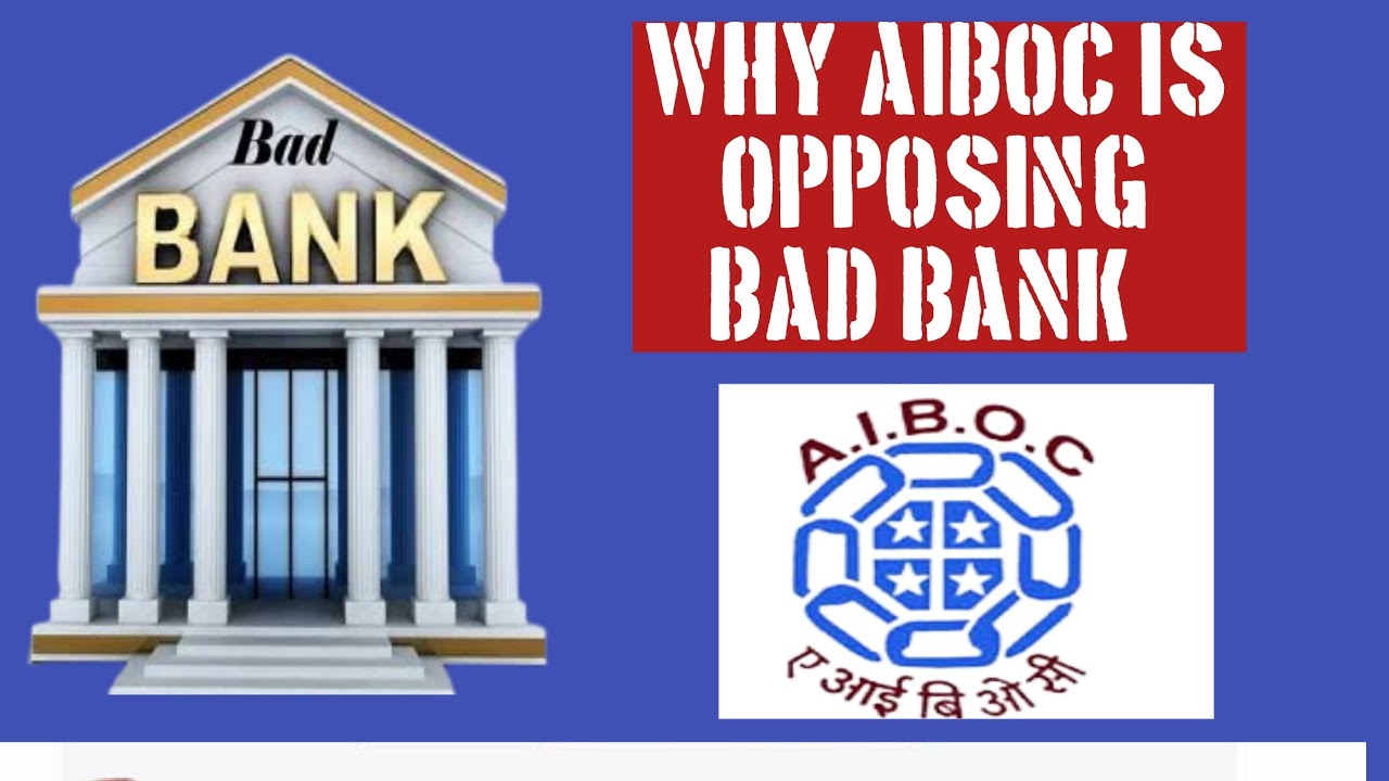 WHY AIBOC IS AGAINST BAD BANK?