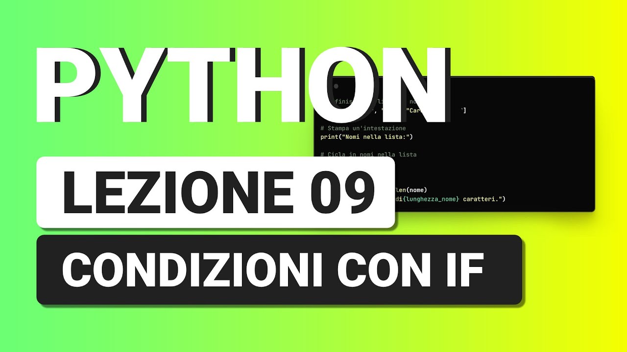 PYTHON Tutorial Italiano 09 - Condizioni con IF, ELIF e ELSE
