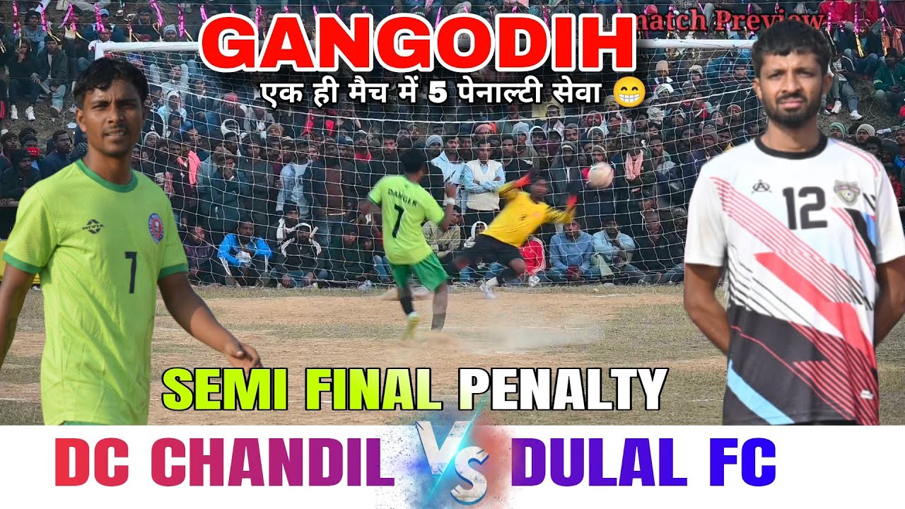 Dc chandil 🆚 Dulal fc||Semi final Penalty Kick||At:-Gangudih||