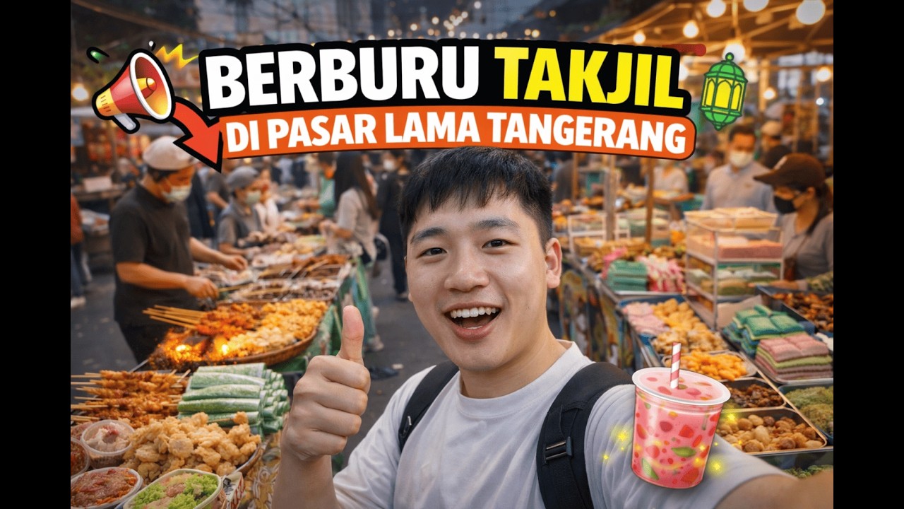 BERBURU TAKJIL DI PASAR LAMA TANGERANG
