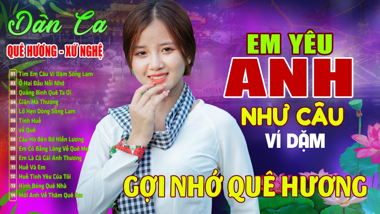 EM YÊU ANH NHƯ CÂU VÍ DẶM - LK Dân Ca Xứ Nghệ SAY ĐẮM MỚI LẠ CỰC HAY , Giọng Ca Ngọt Ngào Tình Quê