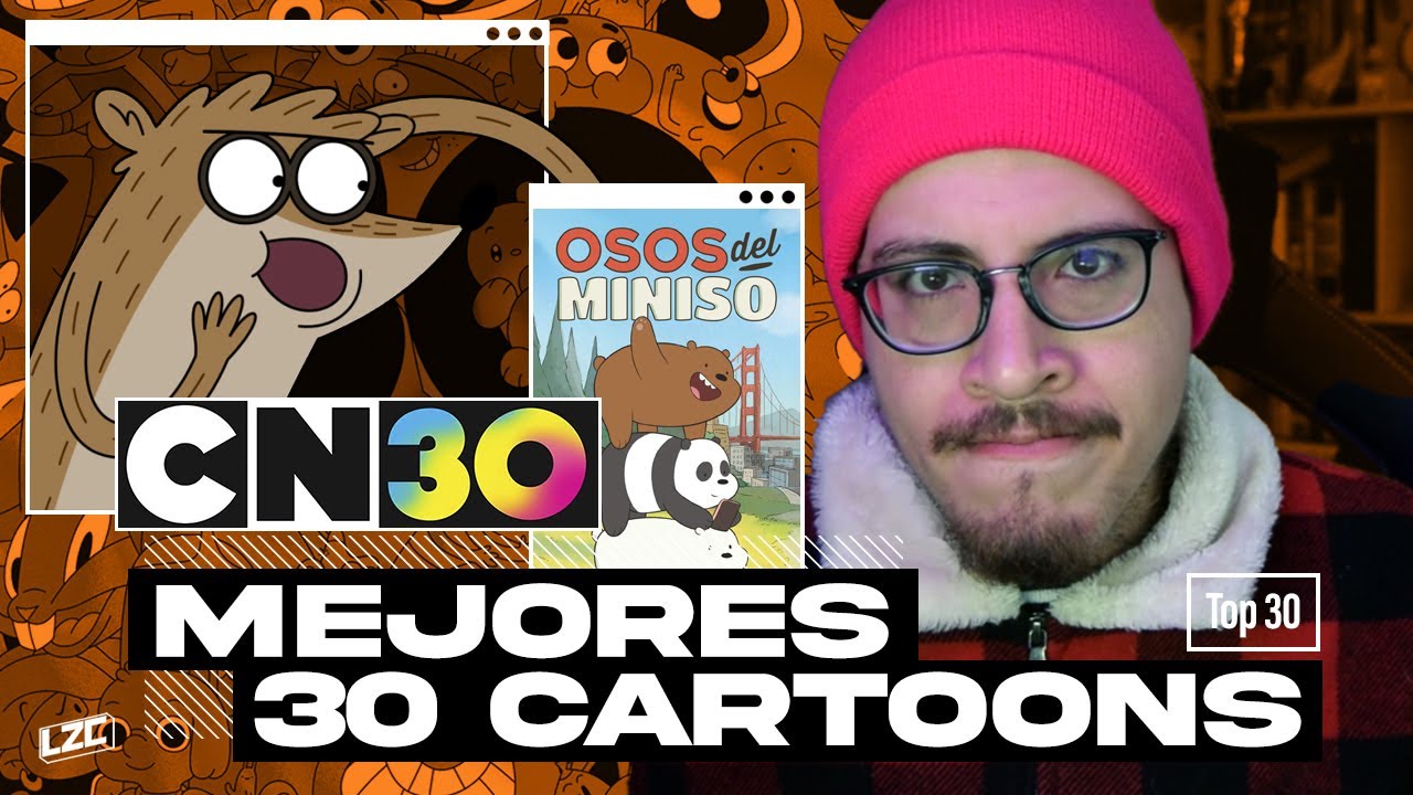 30 MEJORES CARTOONS de Cartoon Network | CN 30 Años | Top | LZC