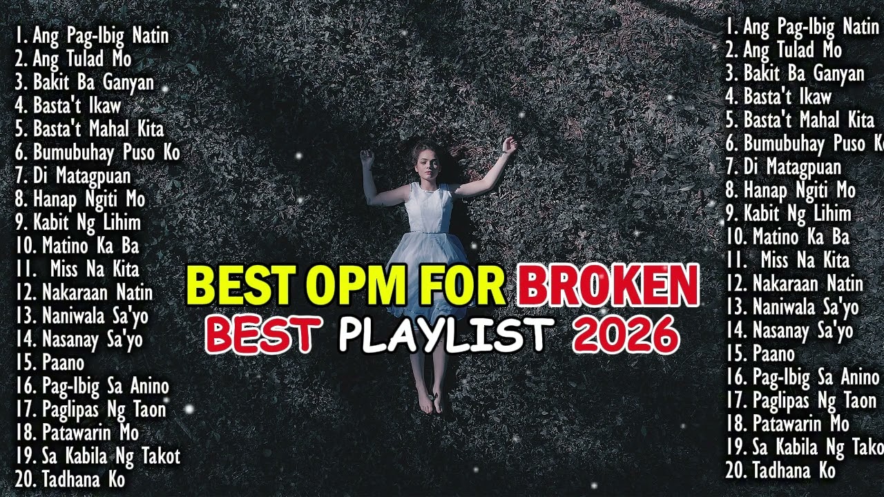BEST OPM PLAYLIST FOR BROKEN 2026