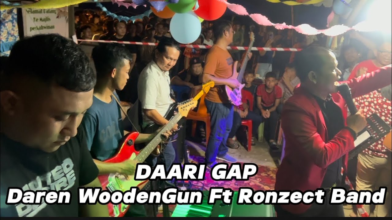 DAARI GAP ( LIVE PERFORM ) DAREN WOODEN GUN FT RONZECT BAND__KPG LEBOR GEDONG SERIAN