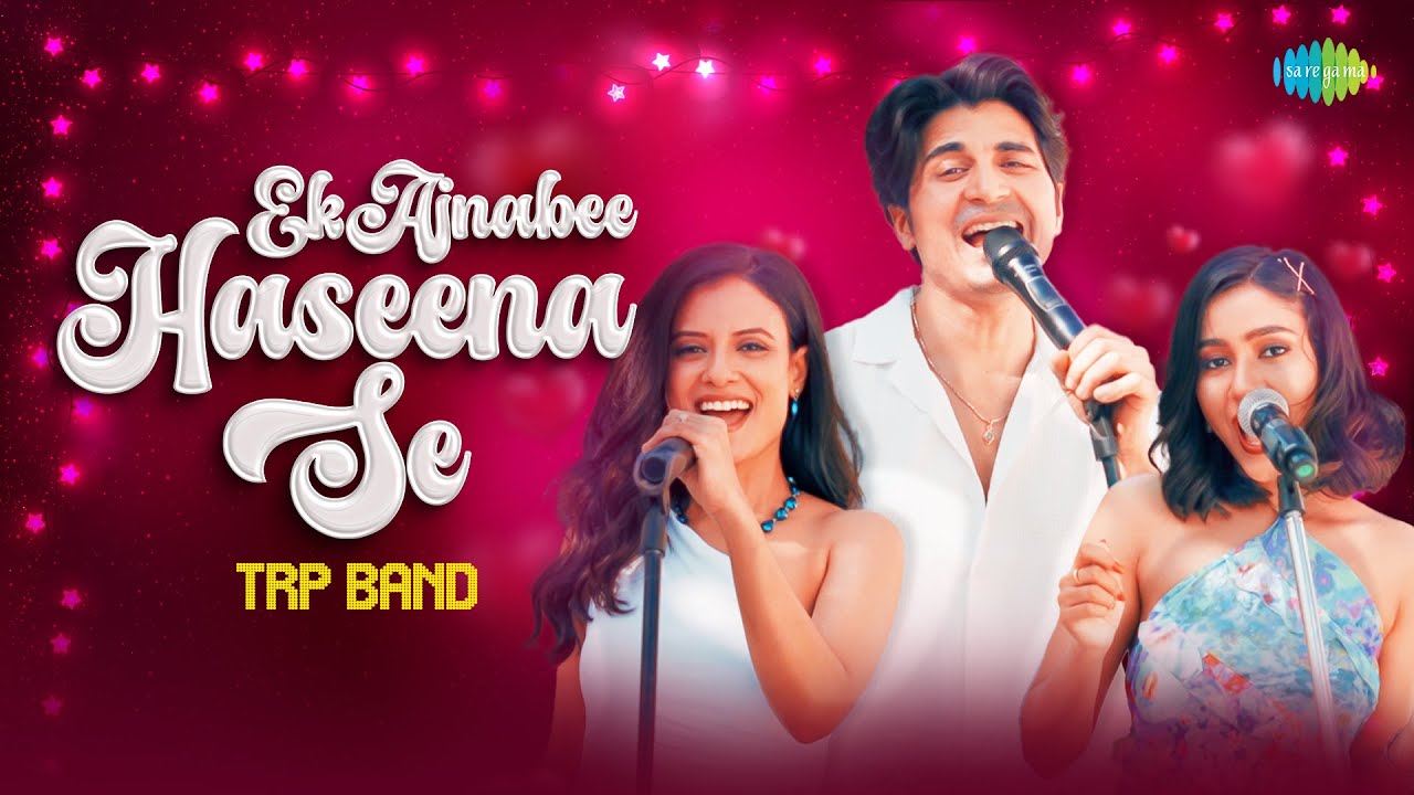 Ek Ajnabee Haseena Se | TRP Band | Riya Bhattacharya | Torsha Sarkar | Vivek Mishraa | Recreations