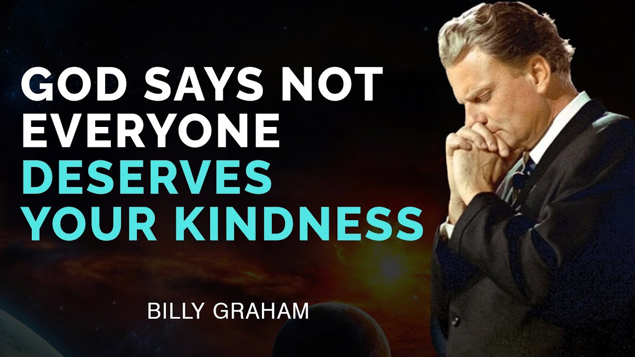 God Says Not Everyone Deserves Your Kindness | Billy Graham
