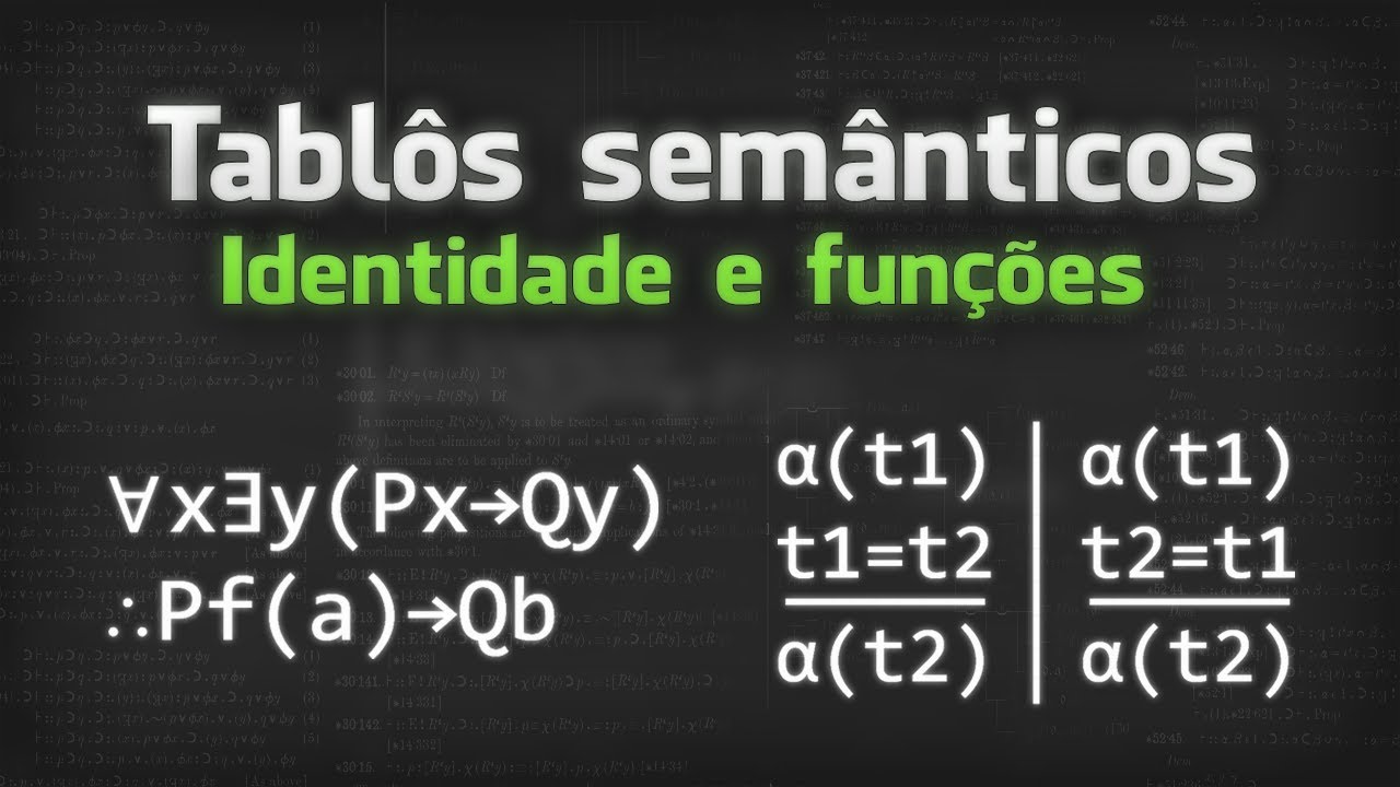 Tablôs semânticos - Identidade e funções (4/?)