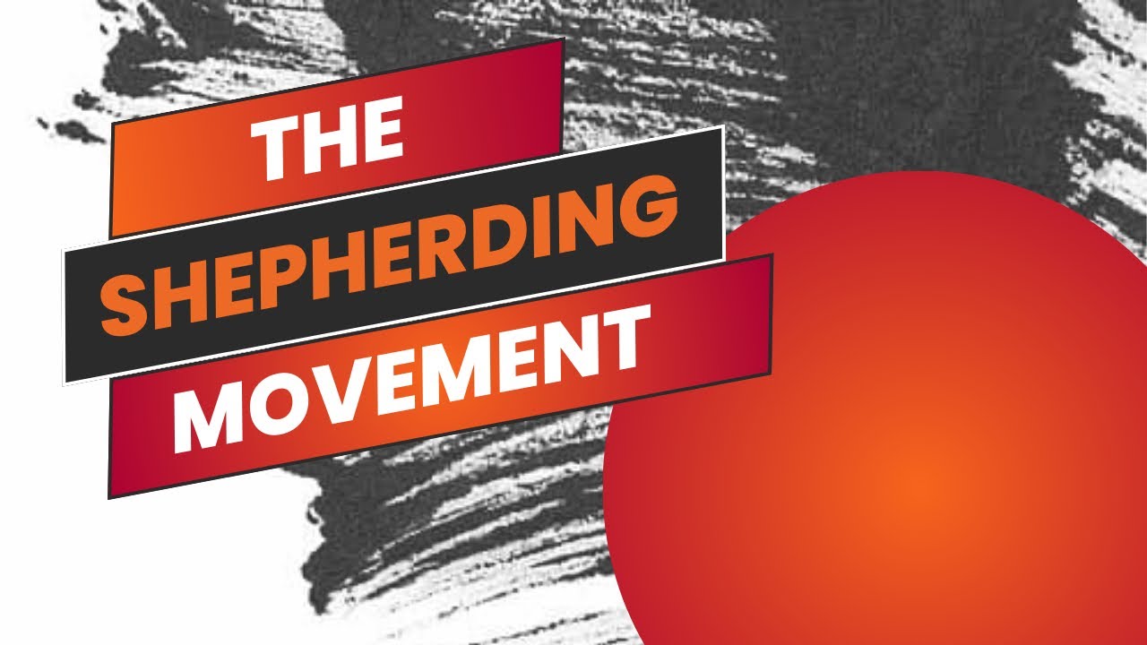 The Shepherding Movement | Spiritual Covering
