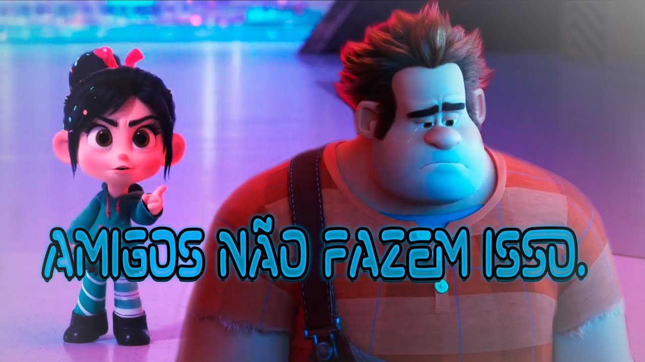 Eu Vou Sentir Sua Falta - WiFi Ralph Quebrando a internet 2019