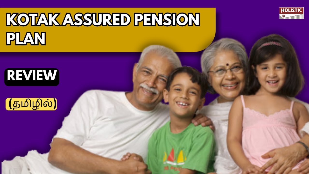 Kotak Assured Pension Plan (2025): Good or Bad? An Insightful Review (தமிழில்)-Holistic Tamil