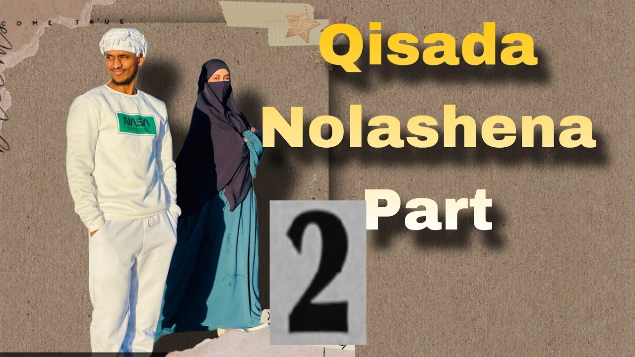 Siden isku baranay  Anas iyo Cadaybolo QISADA NOLASHENA QAYBTI 2AAD