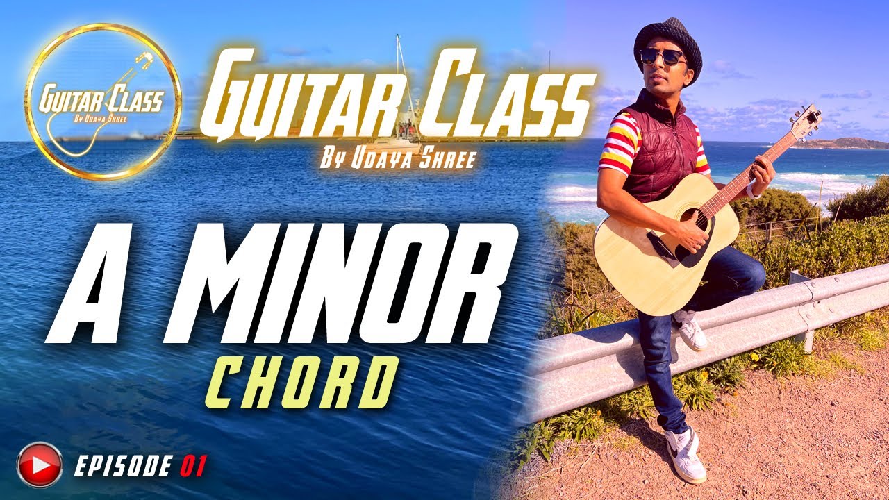 Guitar Class by Udaya Shree - A Minor Chord - Lessons for Beginners ඔය මුවේ Guitar Tutorial - EP 01