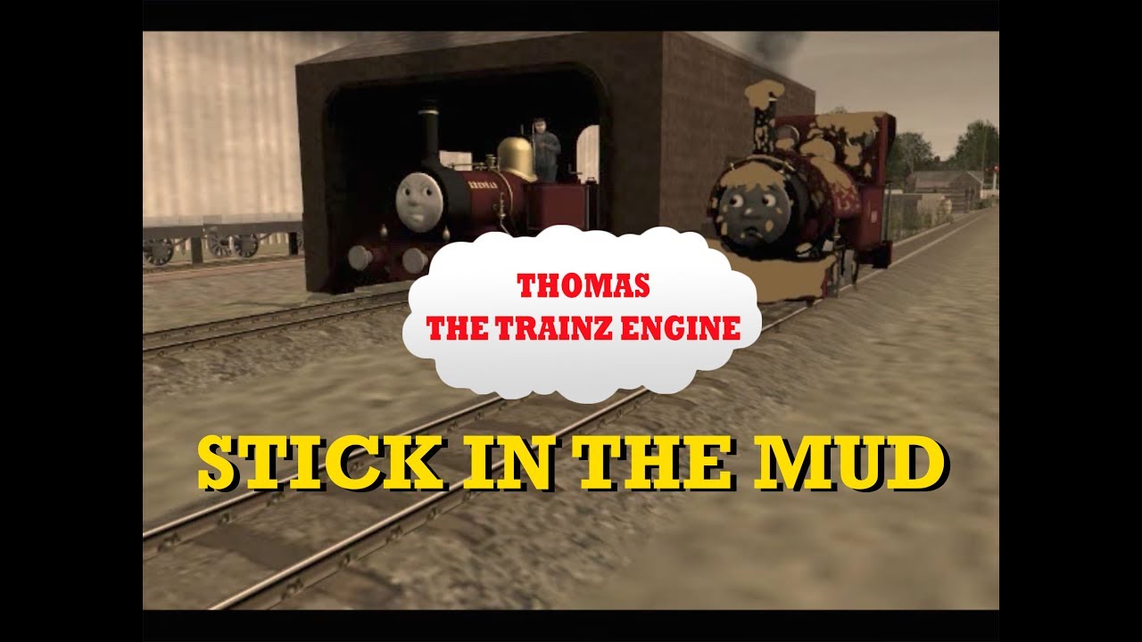Thomas the Trainz Engine Ep. 47: Stick in the Mud (1000+ subs video)